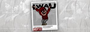 IWAU T2. EP10 | Hooliganismo televisado: La violencia en la gran pantalla